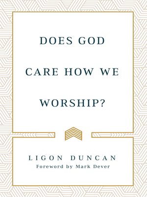 cover image of Does God Care How We Worship?